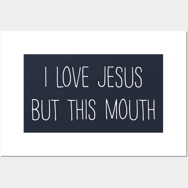 I love jesus but this mouth Wall Art by MelissaJoyCreative